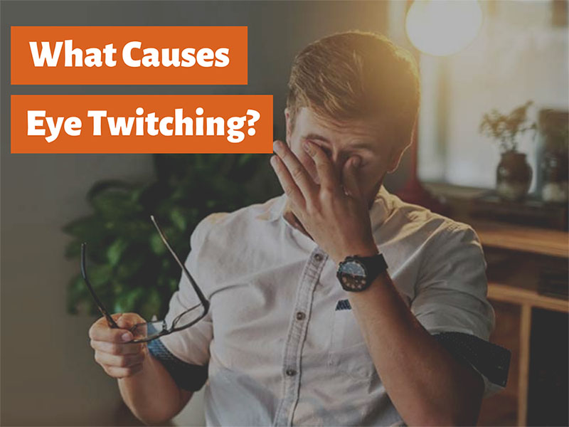 What causes eye twitching?